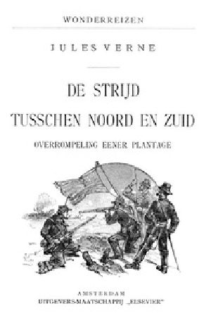 [Gutenberg 29095] • De strijd tusschen Noord en Zuid / Deel 1: Overrompeling eener plantage